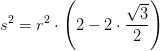 s^2=r^2\cdot \left ( 2-2\cdot \frac{\sqrt{3}}{2} \right )