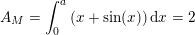 \small A_M=\int_{0}^{a}\left (x+\sin(x) \right ) \mathrm{d}x=2