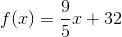 f(x)=\frac{9}{5}x+32