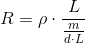 R=\rho \cdot \frac{L}{\frac{m}{d\cdot L}}