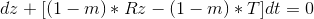 dz+[(1-m)*Rz-(1-m)*T]dt=0