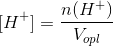 [H^+]=\frac{n(H^+)}{V_{opl}}