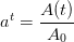 a^t=\frac{A(t)}{A_0}