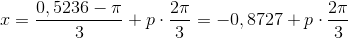 \Normal\ x=\frac{0,5236-\pi }{3}+ p\cdot \frac{2\pi}{3}=-0,8727+ p\cdot \frac{2\pi}{3}