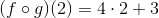 (f\circ g)(2)=4\cdot 2+3