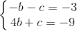 \left\{\begin{matrix} -b-c=-3\\ 4b+c=-9 \end{matrix}\right.