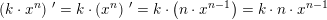 \small \left (k\cdot x^n \right ){\, }'=k\cdot \left ( x^n \right ){\, }'=k\cdot \left ( n\cdot x^{n-1} \right )=k\cdot n\cdot x^{n-1}