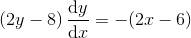 \left (2y-8 \right )\frac{\mathrm{d} y}{\mathrm{d} x}=-(2x-6)