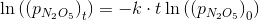\ln\left ( \left ( p_{N_2O_5} \right )_t \right )=-k\cdot t\ln\left ( \left ( p_{N_2O_5} \right )_0 \right )
