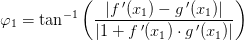 \varphi_1 =\tan^{-1}\left ( \frac{\left |f{\, }'(x_1)-g{\, }'(x_1) \right |}{\left |1+f{\, }'(x_1)\cdot g{\, }'(x_1) \right | }\right )