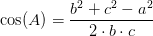 \cos(A)=\frac{b^2+c^2-a^2}{2\cdot b\cdot c}