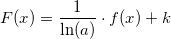 \small F(x)=\frac{1}{\ln(a)}\cdot f(x)+k