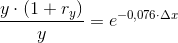 \frac{y\cdot (1+r_y)}{y}=e^{-0,076\cdot \Delta x}