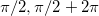 \inline \pi/2, \pi/2+2\pi