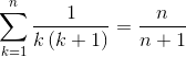 \sum_{k=1}^{n}\frac{1}{k\left ( k+1 \right )}=\frac{n}{n+1}
