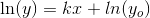\ln(y)=kx+ln(y_o)