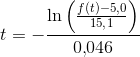 t=-\frac{\ln\left (\frac{f(t)-5{,}0}{15{,}1} \right )}{0{,}046}