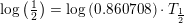 \small \log\left (\tfrac{1}{2} \right )=\log\left (0{.}860708 \right )\cdot {T_{\frac{1}{2}}}