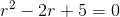 r^2-2r+5=0