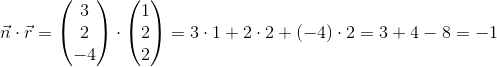\vec{n}\cdot \vec{r}=\begin{pmatrix} 3\\2 \\ -4 \end{pmatrix}\cdot \begin{pmatrix} 1\\2 \\ 2 \end{pmatrix}=3\cdot 1+2\cdot 2+(-4)\cdot 2=3+4-8=-1