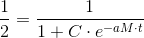 \frac{1}{2} =\frac{ 1}{1+C\cdot e^{-a M\cdot t}}