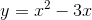 y=x^2-3x