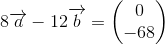 8\overrightarrow{a}-12\overrightarrow{b}=\begin{pmatrix} 0\\-68 \end{pmatrix}
