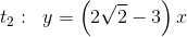 t_2:\; \; y=\left (2\sqrt{2} -3 \right )x
