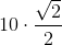 10\cdot \frac{\sqrt{2}}{2}