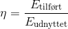 \eta=\frac{E_{\text{tilf\o rt}}}{E_{\text{udnyttet}}}