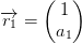 \overrightarrow{r_1}=\begin{pmatrix} 1\\a_1 \end{pmatrix}
