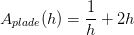 A_{plade}(h) = \frac{1}{h}+2h