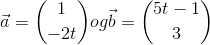 \vec{a}=\binom{1}{-2t} og \vec{b}=\binom{5t-1}{3}