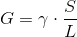 G=\gamma \cdot \frac{S}{L}