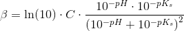 \beta =\ln(10)\cdot C\cdot \frac{10^{-pH}\cdot 10^{-pK_s}}{\left (10^{-pH}+ 10^{-pK_s} \right )^2}