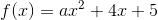 f(x)=ax^2+4x+5