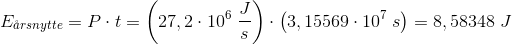 E_{\aa rsnytte} = P\cdot t=\left ( 27,2\cdot 10^6\; \frac{J}{s} \right )\cdot \left ( 3,15569 \cdot 10^7\; s \right )=8,58348\; J
