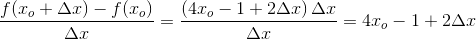 \frac{f(x_o+\Delta x)-f(x_o)}{\Delta x}=\frac{\left (4x_o-1+2\Delta x \right )\Delta x}{\Delta x}=4x_o-1+2\Delta x