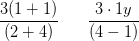 \frac{3(1+1)}{(2+4)}\; \; \: \: \: \: \; \frac{3\cdot 1y}{(4-1)}