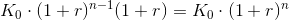 K_0\cdot (1+r)^{n-1}(1+r)=K_0\cdot (1+r)^n