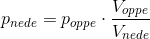 p_{nede}=p_{oppe}\cdot \frac{V_{oppe}}{ V_{nede}}