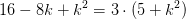 16-8k+k^2=3\cdot (5+k^2)