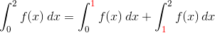 \int_0^2 f(x)\, dx = \int_0^{{\color{red}1}} f(x)\, dx +\int_{{\color{red}1}}^2f(x)\, dx