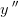 y{ \, }''