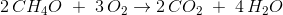2\, CH_{4}O \; +\; 3\, O_{2}\rightarrow 2\, CO_{2}\; +\; 4\, H_2O
