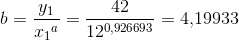 b=\frac{y_1}{{x_1}^a}=\frac{42}{12^{0{,}926693}}=4{,}19933