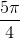\frac{5\pi }{4}