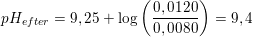 \small pH_{efter}=9,25+\log\left ( \frac{0,0120}{0,0080} \right )=9,4