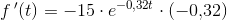f{\, }'(t)=-15\cdot e^{-0,32t}\cdot (-0{,}32)