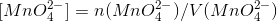 [MnO_4^2^-]=n(MnO_4^2^-)/V(MnO_4^2^-)